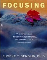 Focusing by Dr. Eugene Gendlin