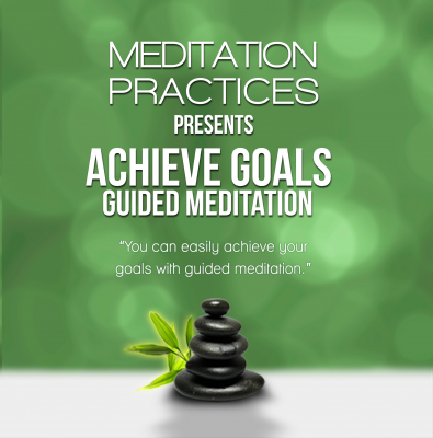 Achieve Goals Guided Meditation