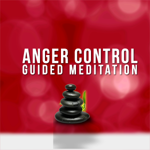 Anger Control Guided Meditation