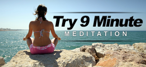 Try 9 Minute Meditation